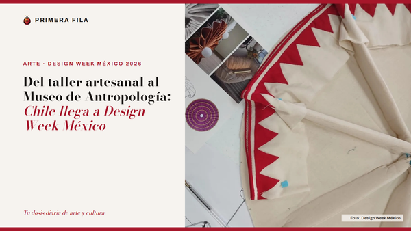 Del taller artesanal al Museo de Antropología: Chile llega a Design Week México
