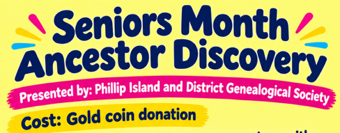 Ancestor Discovery - Seniors Month - 10th Oct