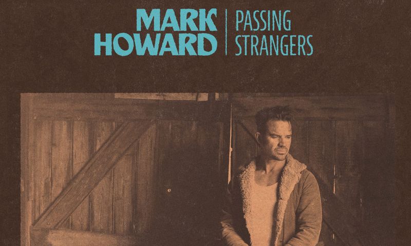 Mark Howard - "Passing Strangers" launch post image