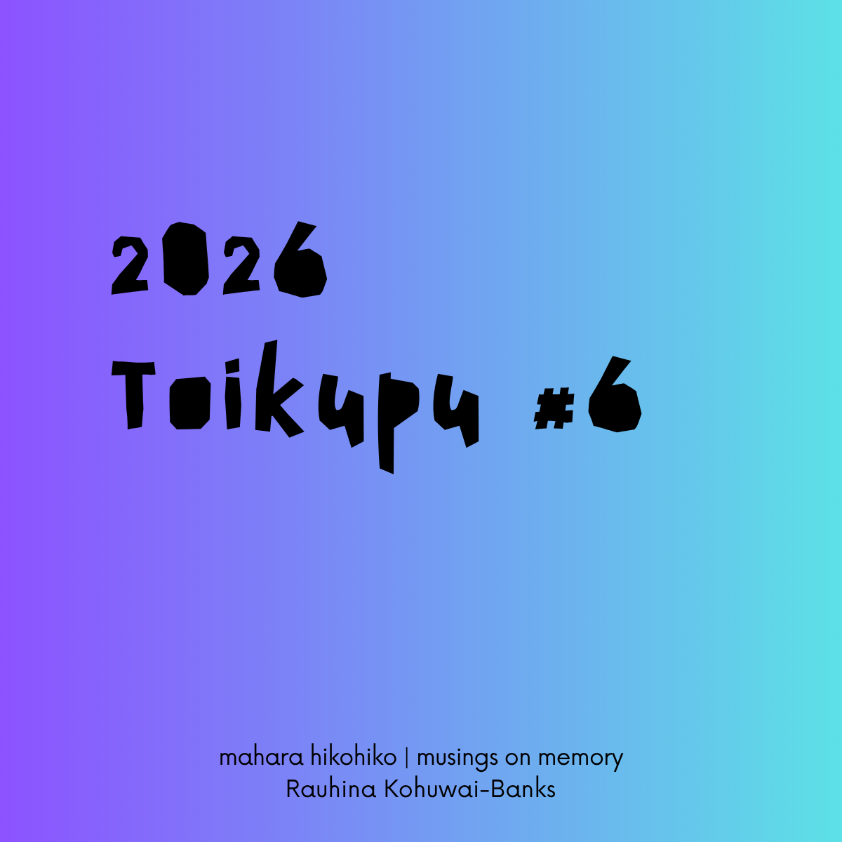 toikupu #6, 2026