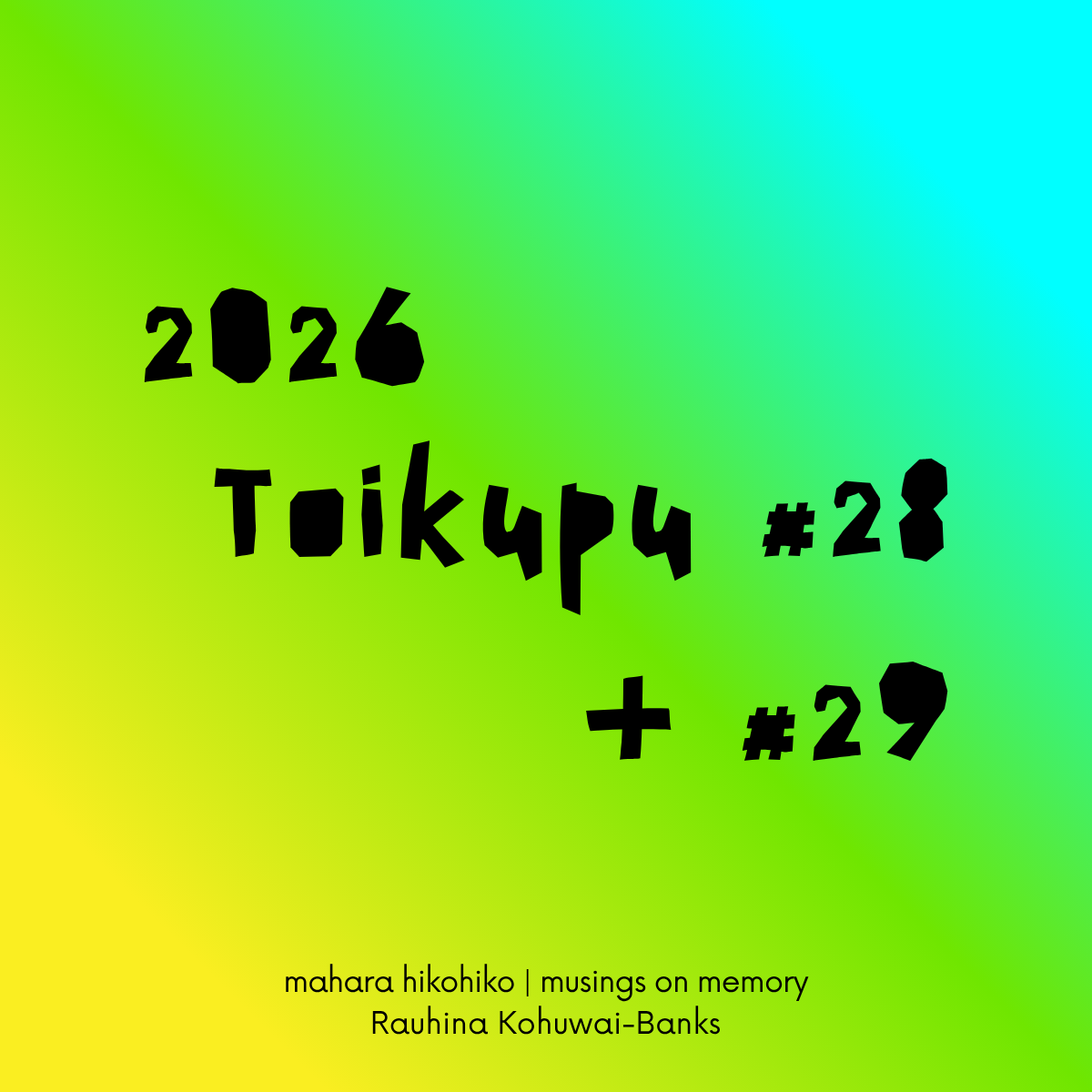 toikupu #28 + #29, 2026