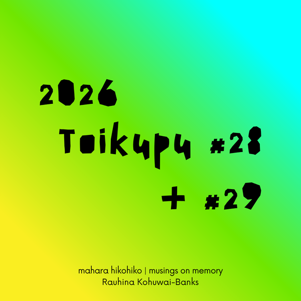 toikupu #28 + #29, 2026