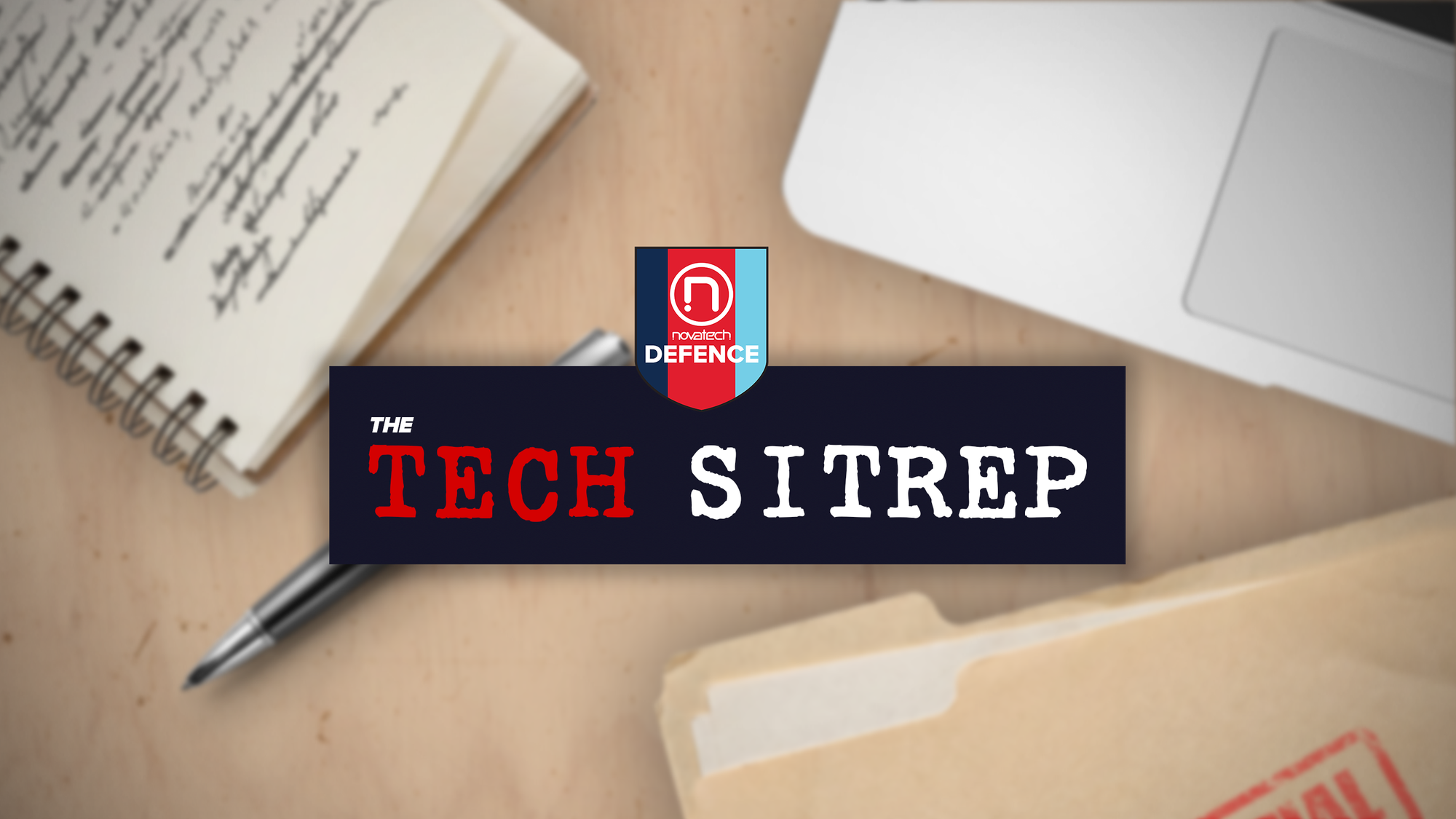 Tech SITREP | From Novatech Defence