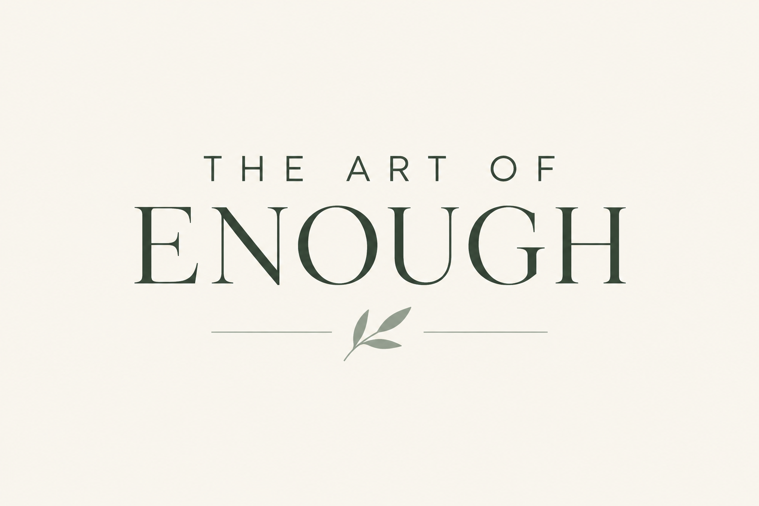 The Art of Enough