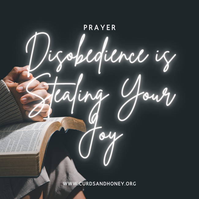 Disobedience is Stealing Your Joy