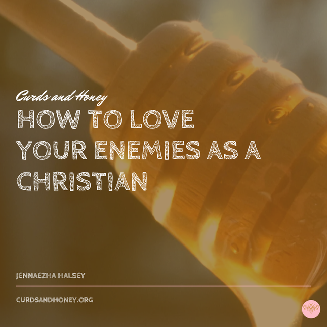 How to Love Your Enemies as a Christian