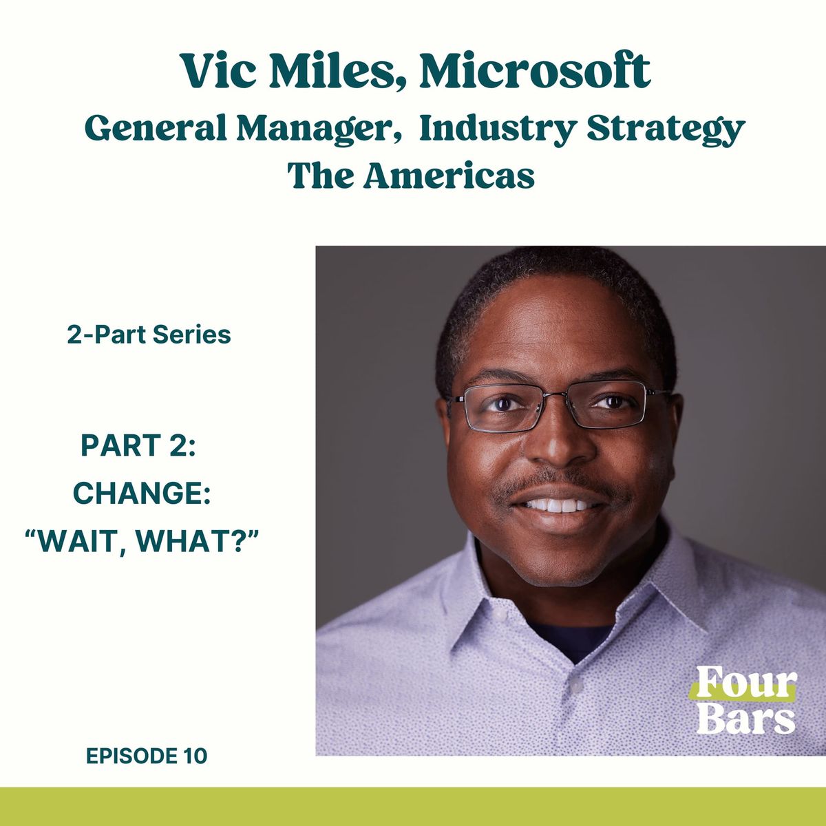 Ep. 10 - Change: "Wait, What?" - Part 2