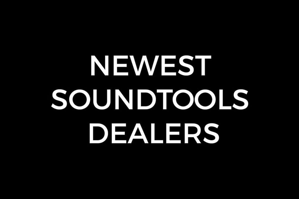SOUNDTOOLS NEWEST DEALERS