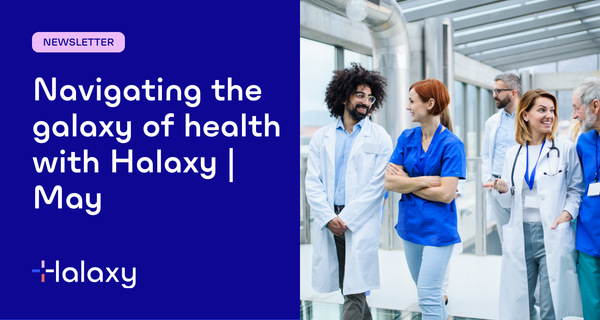 Navigating the galaxy of health with Halaxy | May