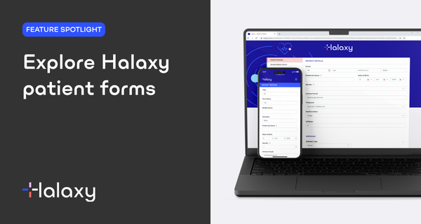 Feature spotlight: Explore Halaxy patient forms