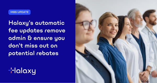 Halaxy's automatic fee updates remove admin and ensure you don't miss out on potential rebates