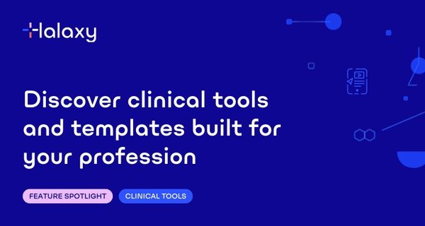 Discover clinical tools and templates built for your profession