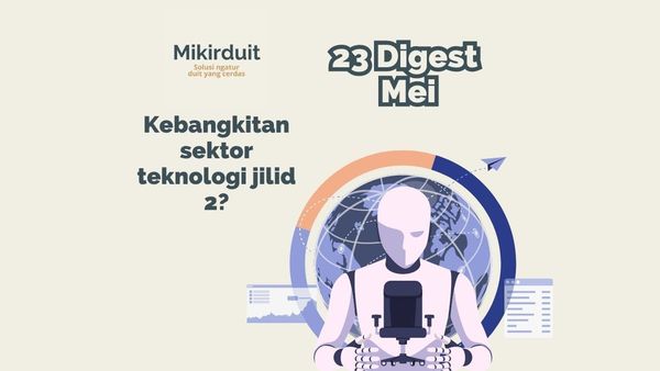 saham teknologi bangkit jilid 2, 23 digest mei