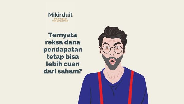 reksa dana pendapatan tetap lebih cuan dari saham