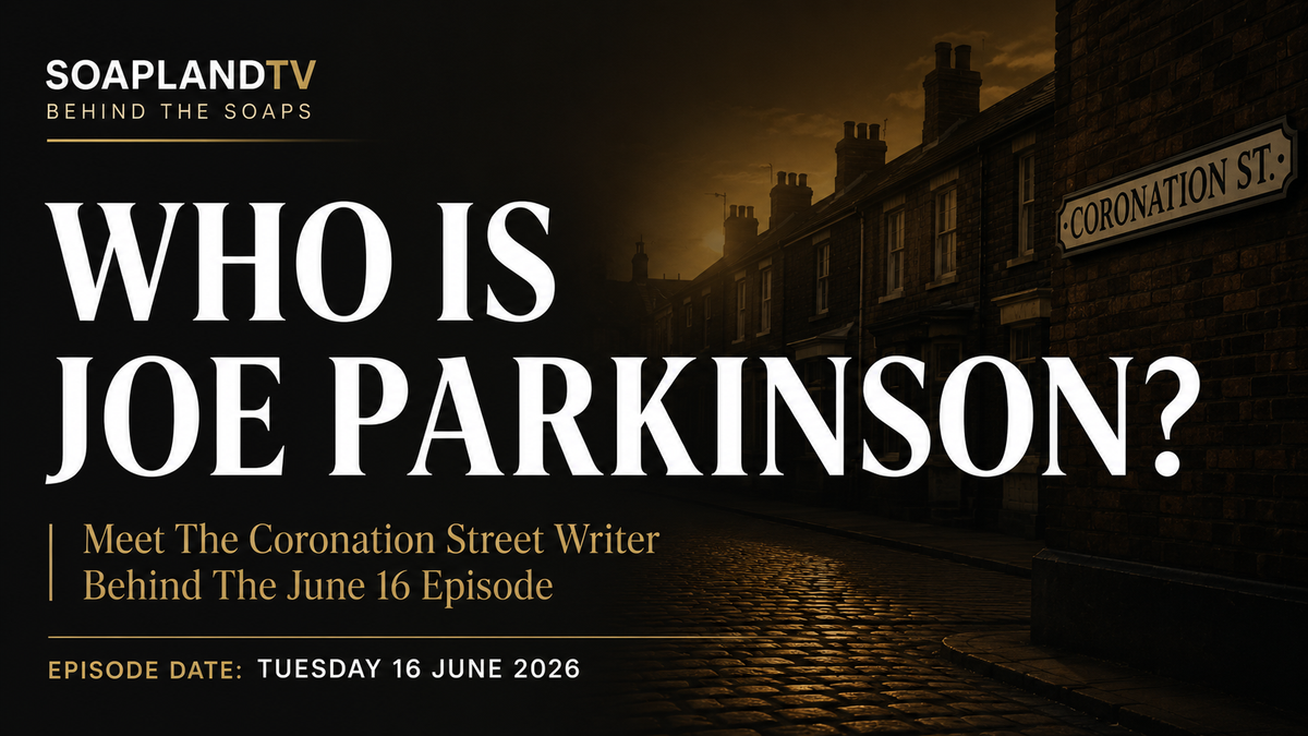 Who Is Joe Parkinson? Meet the Coronation Street Writer Behind the June 16 Episode