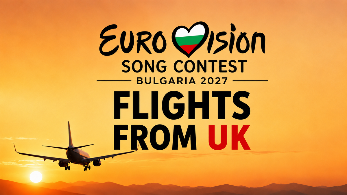 Eurovision 2027 Flights to Burgas: UK Airports, Flight Times and When to Book