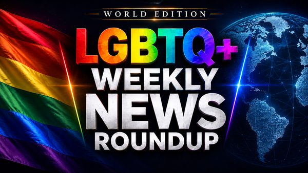 Global LGBTQ+ News Roundup: Pride, Rights And Equality Stories Making Headlines Around The World