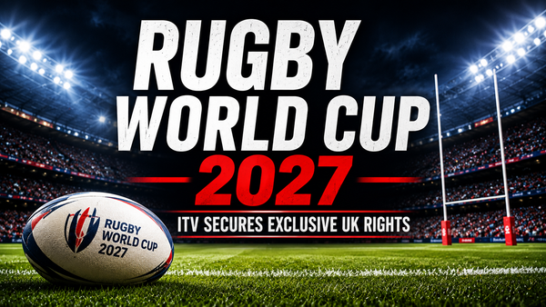 ITV secures exclusive UK rights to Men’s Rugby World Cup 2027 in landmark World Rugby deal