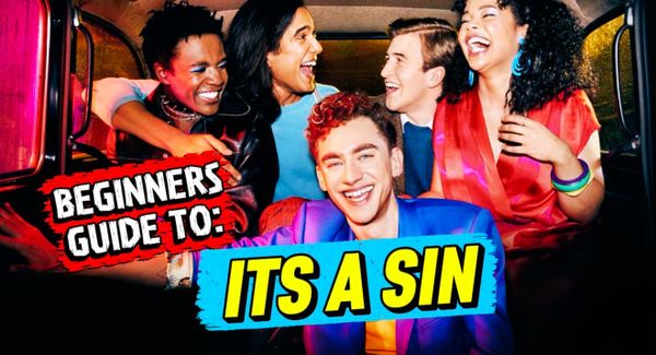 It’s A Sin: A Complete Beginner’s Guide To Russell T Davies’ Award Winning Drama