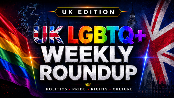 UK LGBTQ+ News Round Up 27 July To 2 August 2026: London Trans+ Pride, Labour Boycott And EHRC Code