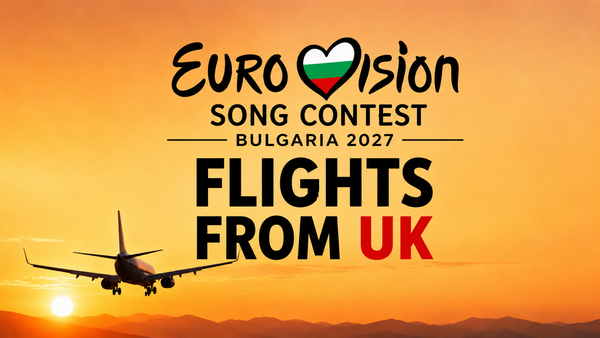 Eurovision 2027 Flights to Burgas: UK Airports, Flight Times and When to Book