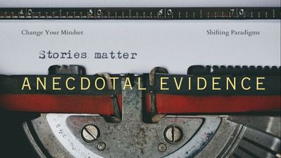 Anecdotal Evidence