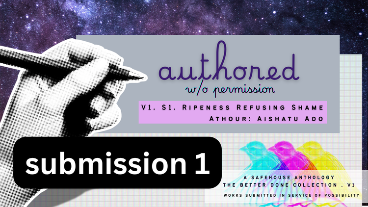 imaginary anthology | v1 s1 "Ripeness Resisting Shame"