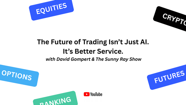 The Future of Trading Isn’t Just AI. It’s Better Service.