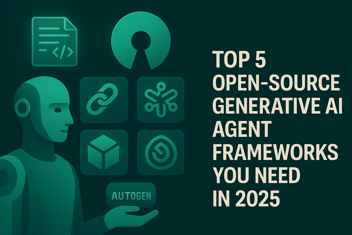 Top 5 Open-Source Generative AI Agent Frameworks You Need in 2025