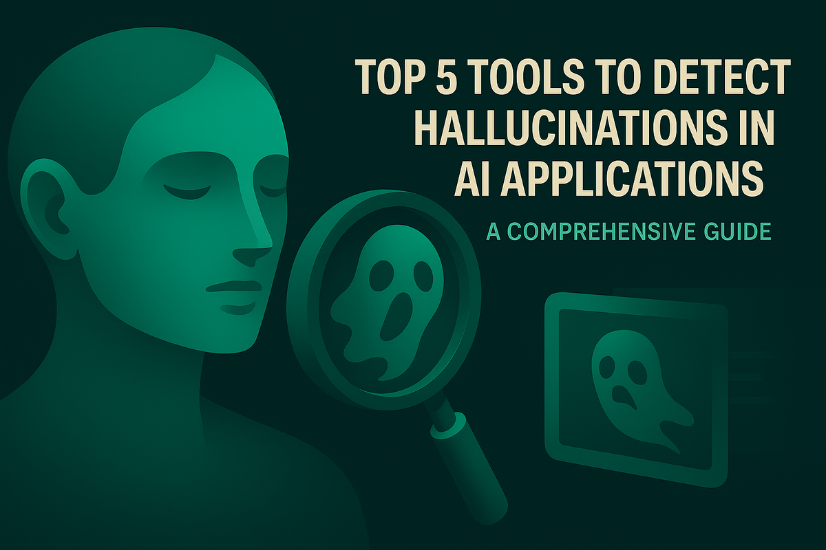 Top 5 Tools to Detect Hallucinations in AI Applications: A Comprehensive Guide