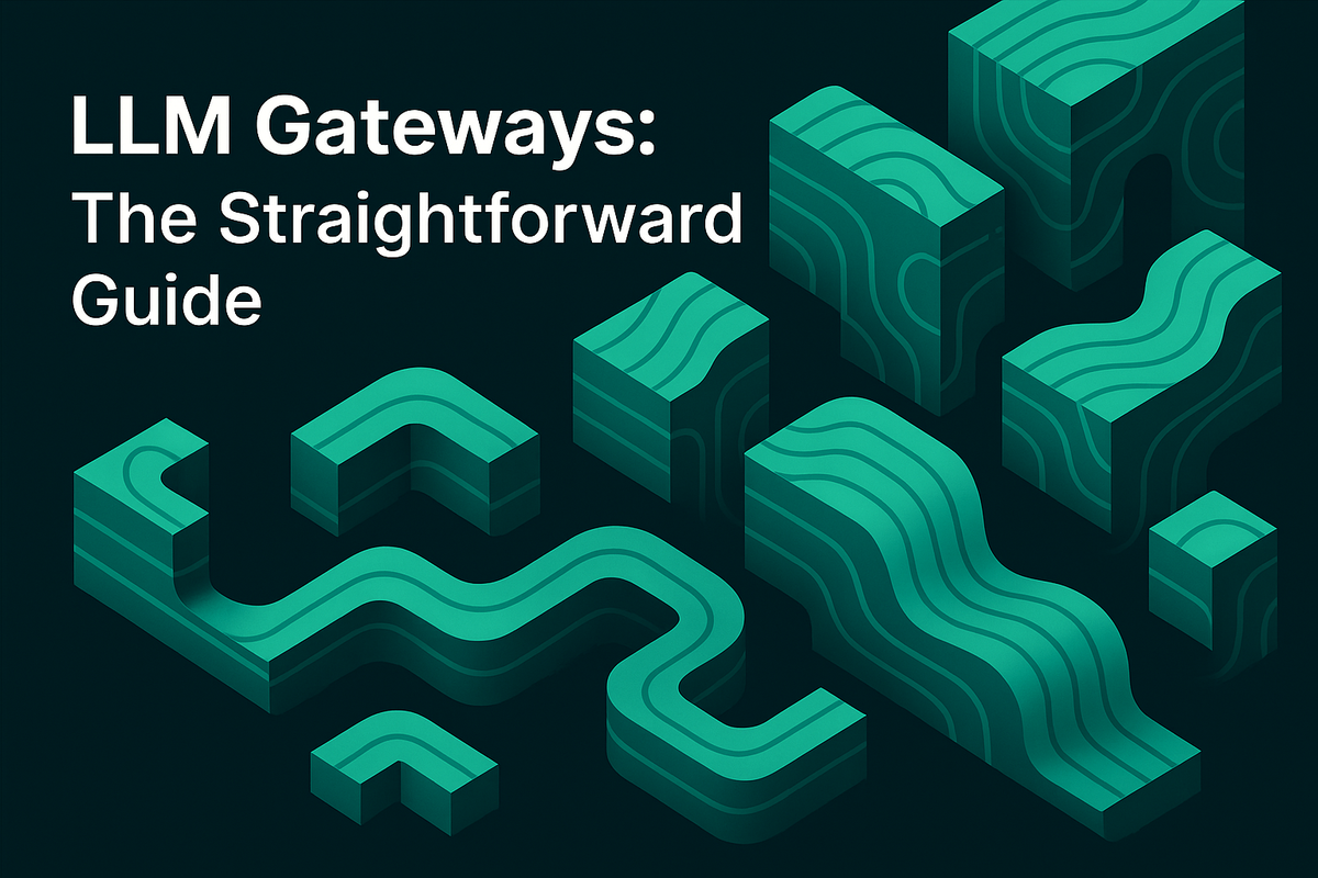 LLM Gateways: The Straightforward Guide