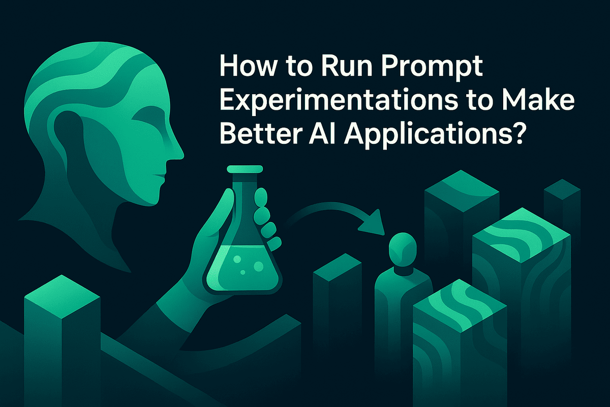 How to run Prompt Experimentations to make better AI Applications?