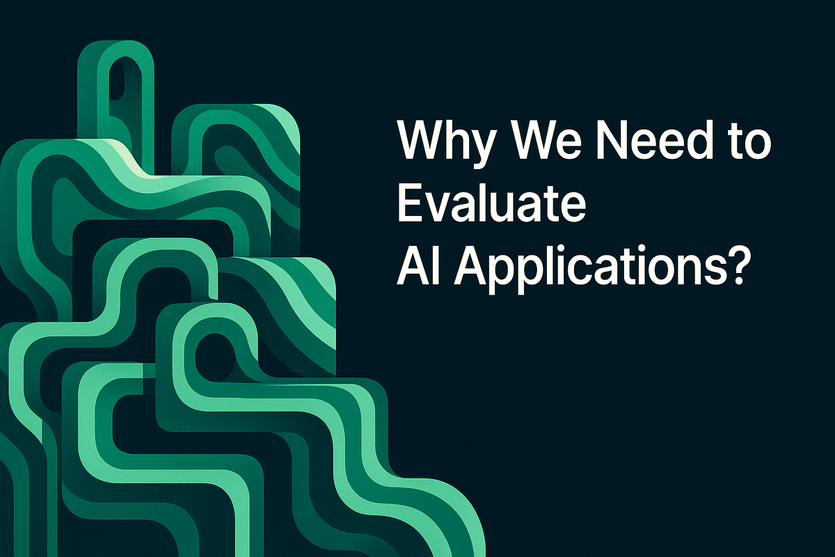 Why We Need to Evaluate AI Applications?