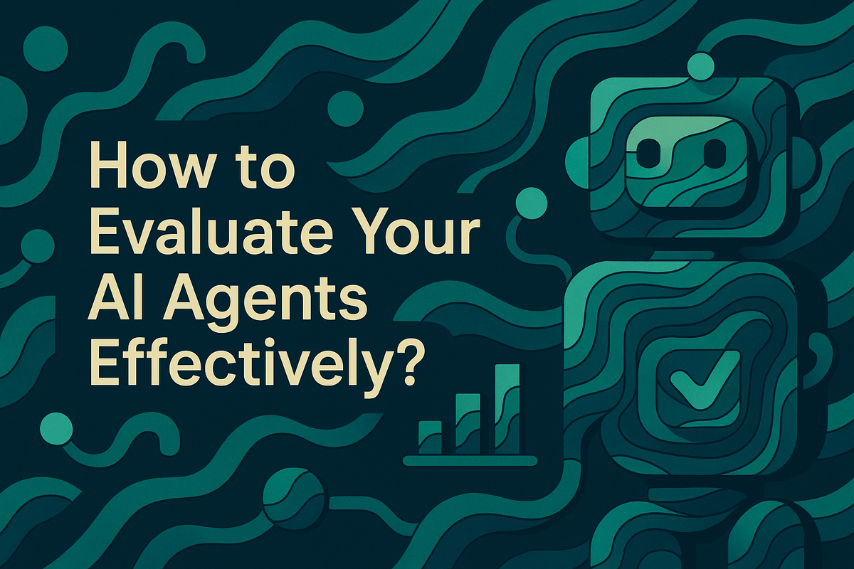 How to Evaluate Your AI Agents Effectively?