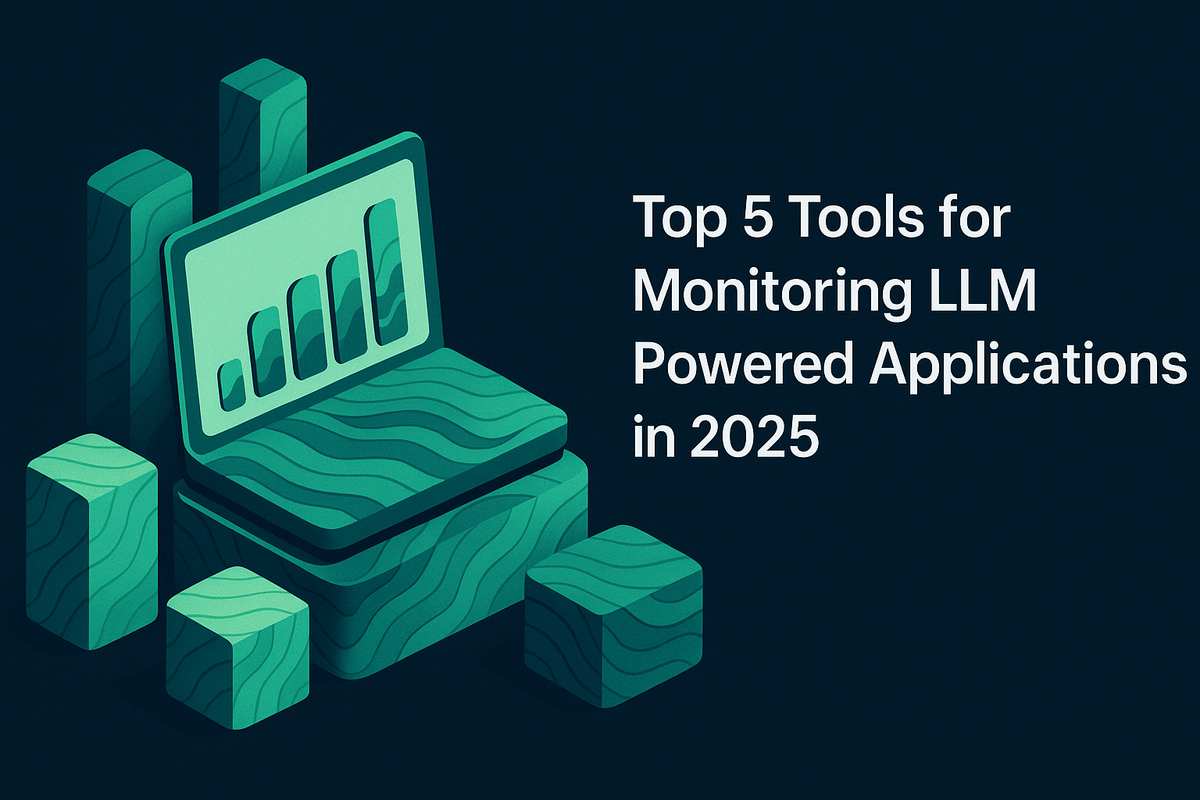 Top 5 Tools for Monitoring LLM Powered Applications in 2025