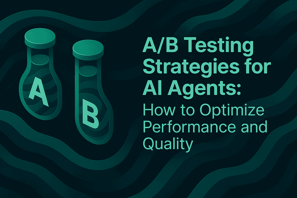 A/B Testing Strategies for AI Agents: How to Optimize Performance and Quality