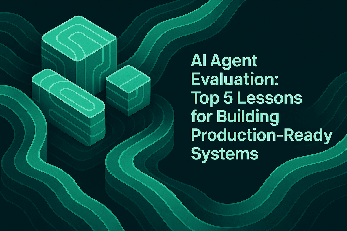 AI Agent Evaluation: Top 5 Lessons for Building Production-Ready Systems