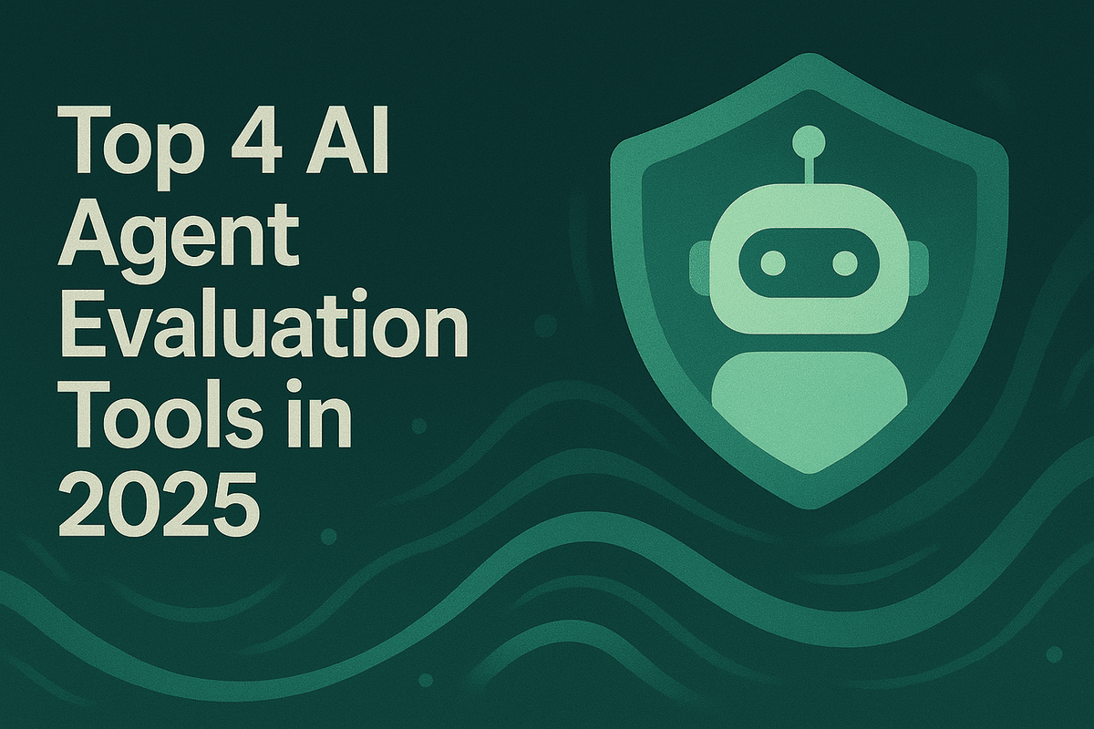Top 4 AI Agent Evaluation Tools in 2025