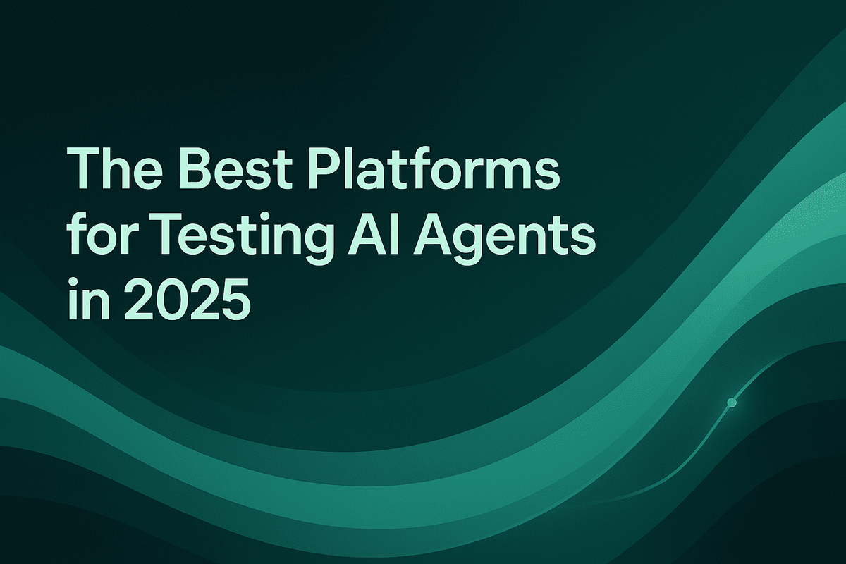The Best Platforms for Testing AI Agents in 2025: A Comprehensive Guide