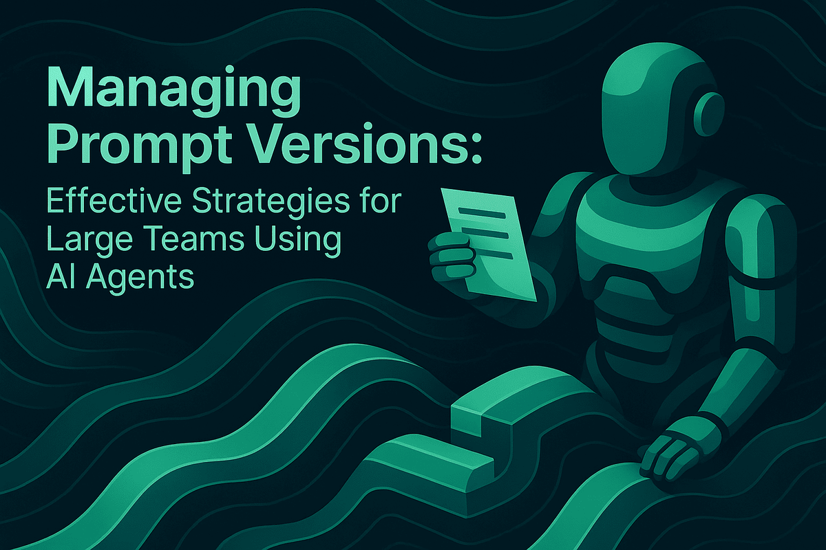 Managing Prompt Versions: Effective Strategies for Large Teams Using AI Agents