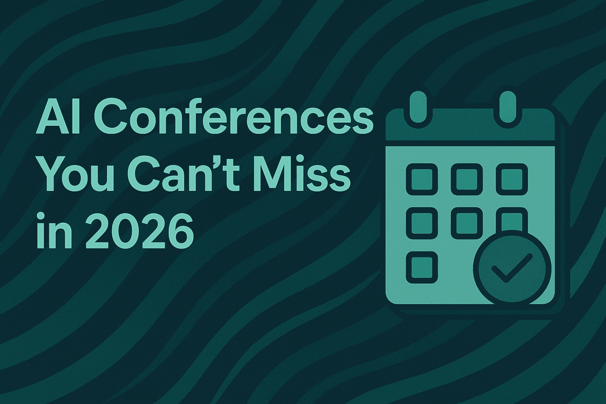 AI Conferences You Can't Miss in 2026