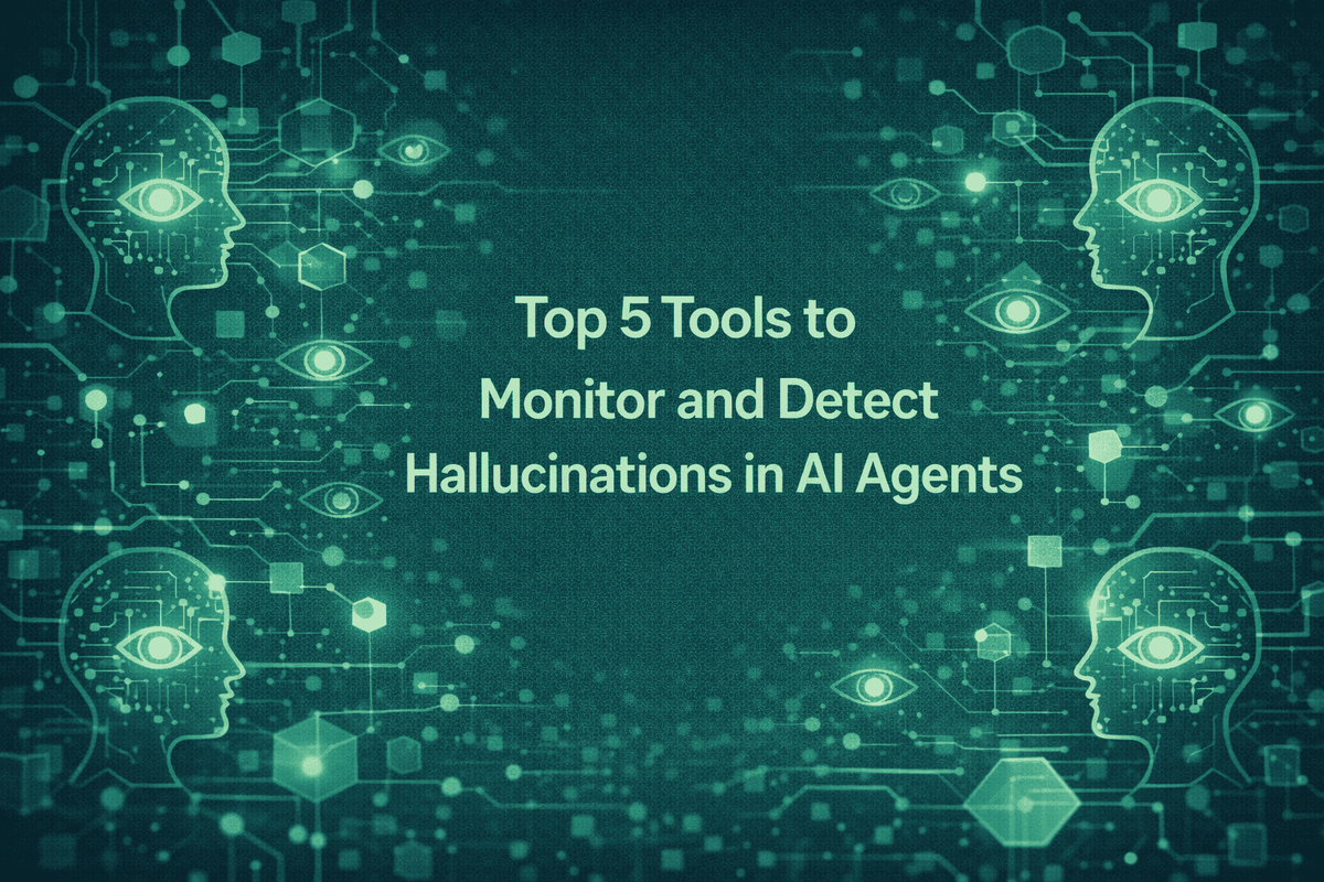 Top 5 Tools to Monitor and Detect Hallucinations in AI Agents