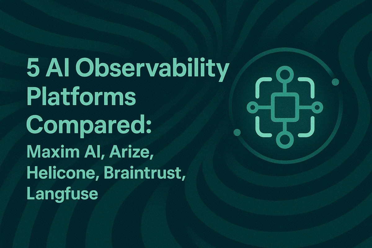 5 AI Observability Platforms Compared: Maxim AI, Arize, Helicone, Galileo, Langfuse