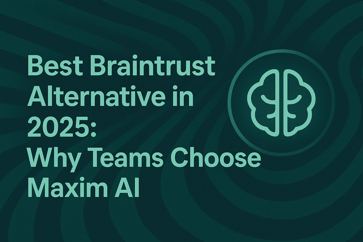 Best Braintrust Alternative in 2025: Why Teams Choose Maxim AI