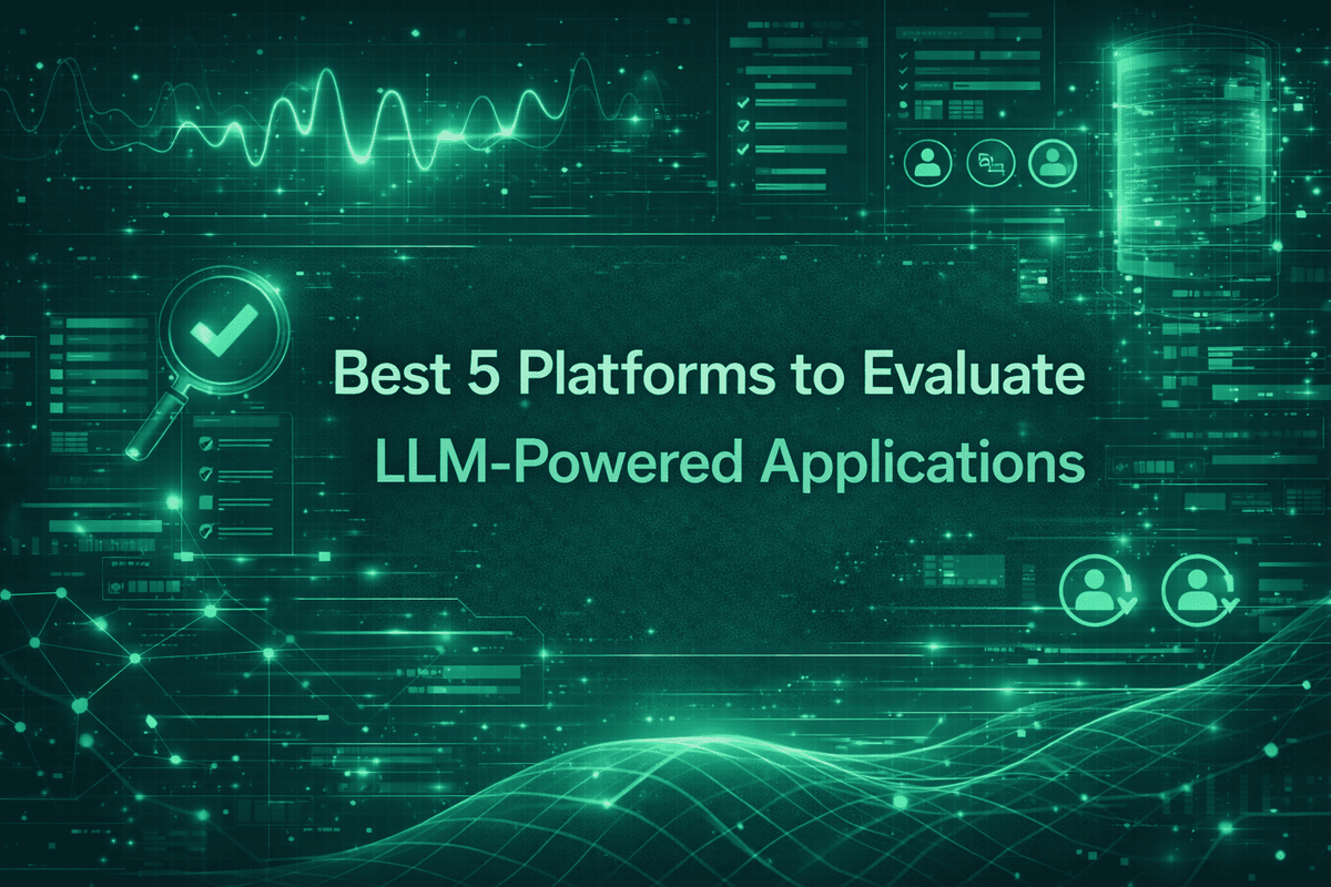 Best 5 platforms to evaluate LLM-powered applications