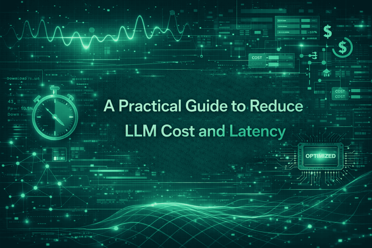 A practical guide to reduce LLM cost and latency