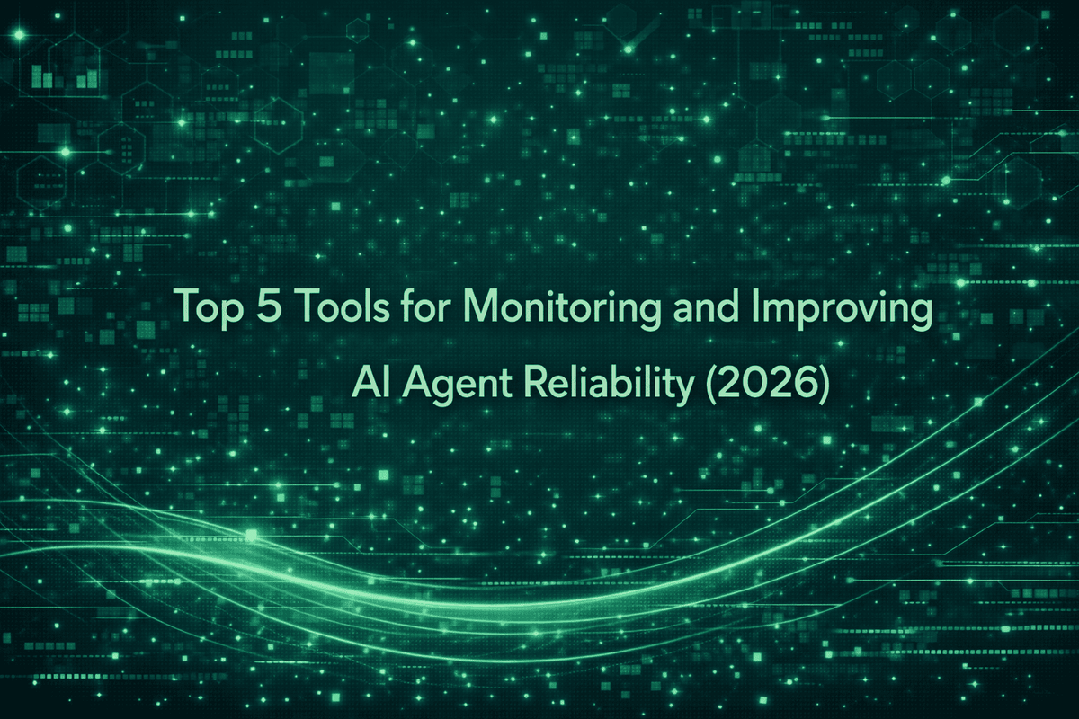 Top 5 Tools for Monitoring and Improving AI Agent Reliability (2026)