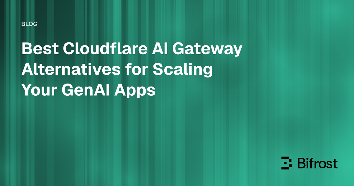 Best Cloudflare AI Gateway Alternatives for Scaling Your GenAI Apps