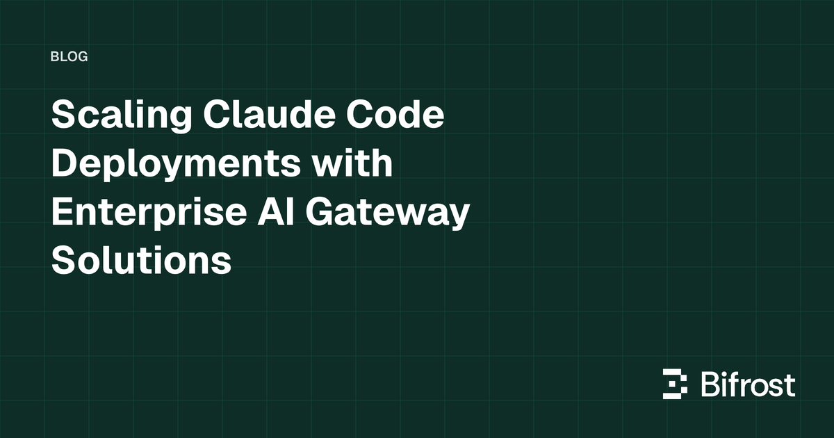 Scaling Claude Code Deployments with Enterprise AI Gateway Solutions