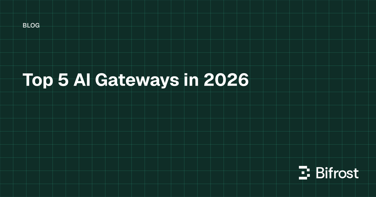 Top 5 AI Gateways in 2026
